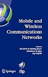 Mobile and Wireless Communications Networks: IFIP TC6 / WG6.8 Conference on Mobile and Wireless Communication Networks (MWCN 2004) October 25-27, 2004 ... and Communication Technology, 162, Band 162)