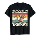 Si Agustin No Puede Repararlo - Español Camiseta