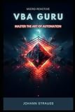 guru josh infinity 2012  VBA Guru: Master the Art of Automation: A Comprehensive VBA Guide for Finance & Accounting