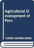 The Agricultural Development of Peru 0275670899 Book Cover