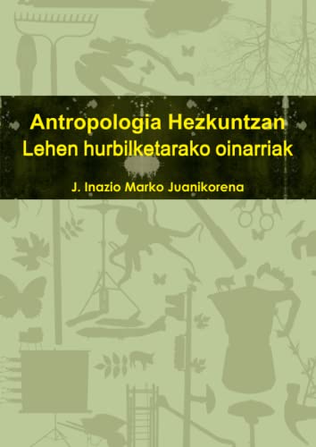 Antropologia Hezkuntzan. Lehen hurbilketarako sarrera (Basque Edition)