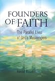 Founders of Faith: The Parallel Lives of God's Messengers