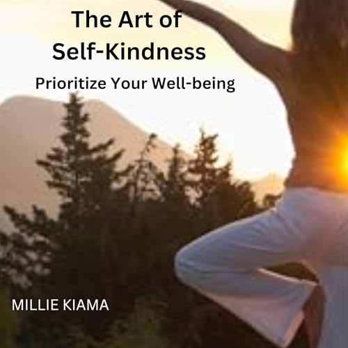 Audiobook: The Art of Self-Kindness by Millie Kiama episode artwork