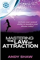 Mastering the Law of Attraction 0957082541 Book Cover