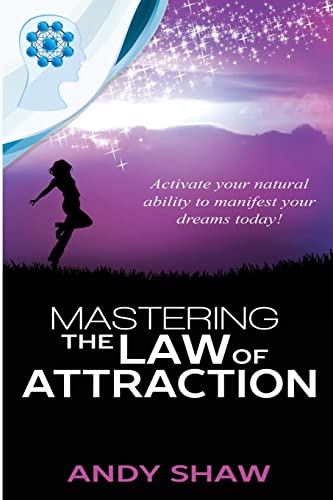 Mastering The Law Of Attraction