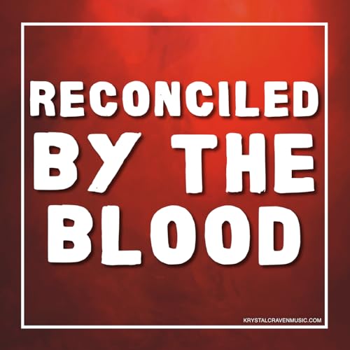Reconciled by the Blood