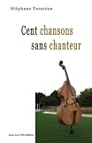 Cent chansons sans chanteur