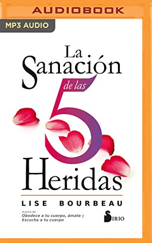 Preisvergleich Produktbild La Sanación de Las 5 Heridas (Narración En Castellano)