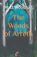 The Woods of Arreth 1521886806 Book Cover