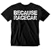 BECAUSE RACECAR Shirt (Large)
