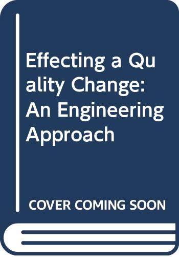 Effecting a Quality Change: An Engineering Approach