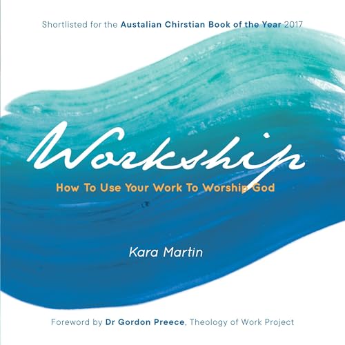 Workship: How To Use Your Work To Worship God Audiolibro Por Kara Martin arte de portada