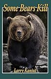 Some Bears Kill: True Life Tales of Terror