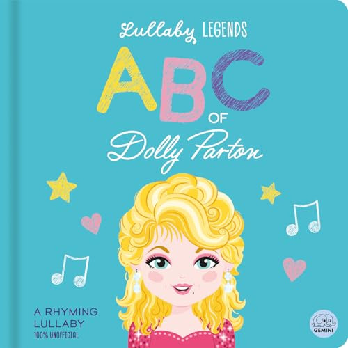 Lullaby Legends: ABC of Dolly Parton: A Rhyming Lullaby