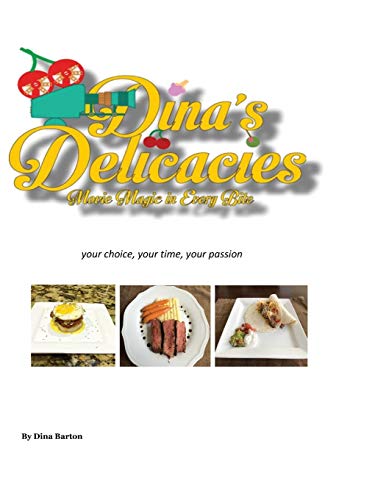 Dina's Delicacies Movie Magic in Every Bite: your choice, your time, your passion