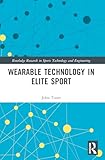 Wearable Technology in Elite Sport: A Critical Examination