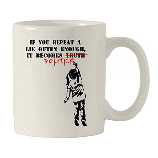 Tribal T-Shirts Banksy - Taza de cerámica con texto en inglés "If You Repeat a Lie"