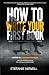 How To Write Your First Book: Tips On How To Write Fiction & Non Fiction Books And Build Your Author Platform