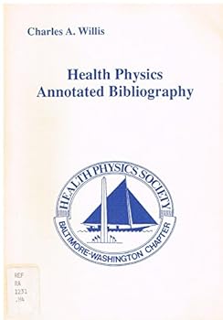 Health physics annotated bibliography