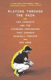 Playing Through the Pain: Ken Caminiti and the Steroids Confession That Changed Baseball Forever