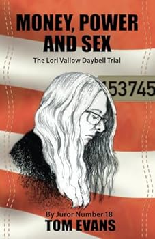 Money, Power and Sex: The Lori Vallow-Daybell Trial by Juror Number 18