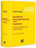 HRI - Handbuch Restrukturierung in der Insolvenz: Eigenverwaltung und Insolvenzplan