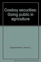 Cowboy securities: Going public in agriculture B0006CE6DY Book Cover