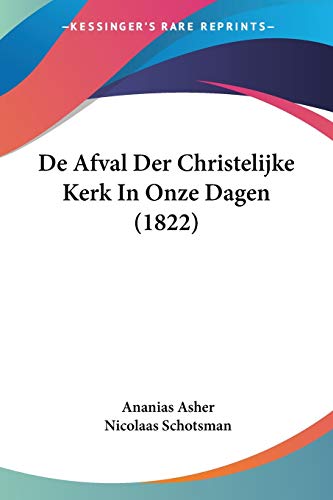 De Afval Der Christelijke Kerk In Onze Dagen (1822) (Chinese Edition)