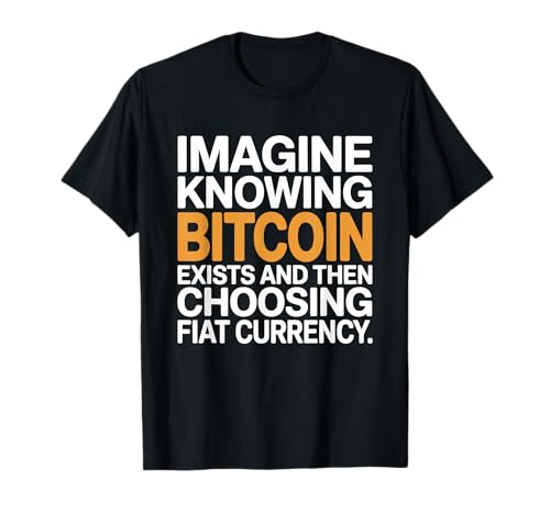 Bitcoin Imagine Knowing Crypto Investor Fiat HODL BTC Trader T-Shirt