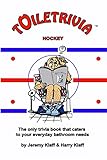 Toiletrivia - Hockey: The Only Trivia Book That Caters To Your Everyday Bathroom Needs (Volume 8)