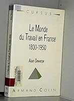 Le monde du travail en France, 1800-1950 2200330332 Book Cover