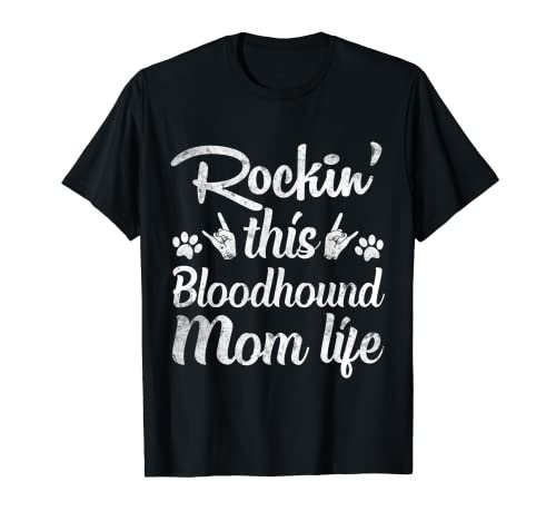 Bloodhound Mom Rockin' This Dog Mom Life Dueño Madre día Camiseta