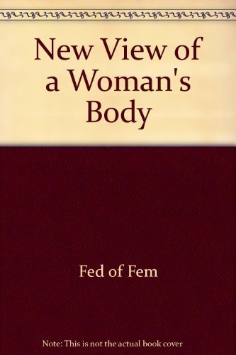A New View of a Woman's Body: A Fully Illustrated Guide (A Touchstone Book)      Hardcover – October 30, 1981
