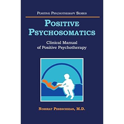 Positive Psychosomatics: Clinical Manual of Positive Psychotherapy