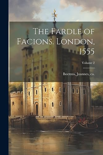 The Fardle of Facions. London, 1555; Volume 2