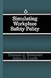 Simulating Workplace Safety Policy (Studies in Risk and Uncertainty, 6)