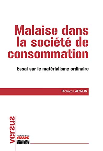 Malaise dans la société de consommation: Essai sur le matérialisme ordinaire