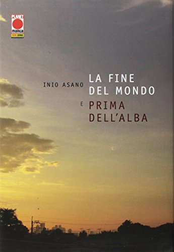 La fine del mondo e Prima dell'alba - Asano Collection - seconda ristampa La fine del mondo e Prima dell'alba - Asano Collection - seconda ristampa