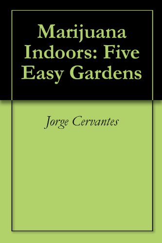 Marijuana Indoors: Five Easy Gardens