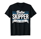 Lustiger Skipper Spruch. Bester Skipper Segelboot Segeltörn Skipper T-Shirt