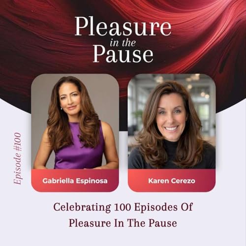 100 | Celebrating 100 Episodes Of Pleasure In The Pause: What These Conversations Have Revealed