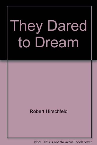 They Dared to Dream 1400736641 Book Cover