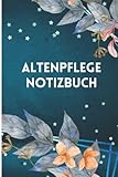  Altenpflege Notizbuch: für Altenpflegerin, Pflegekräfte- Altenpflegeberufe-Ausbildung Altenpflege -Altenpflegehelferin-Altenpflegeberuf-Altenpflegerin ... Altenpflege-Zum Eintragen Ausfüllen .