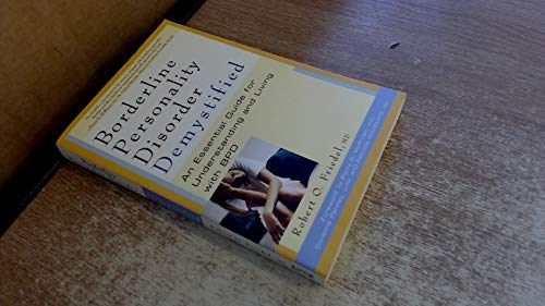 Borderline Personality Disorder Demystified: An Essential Guide for Understanding and Living with BPD