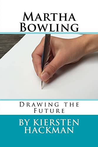 Martha Bowling: Drawing the Future 1515215997 Book Cover