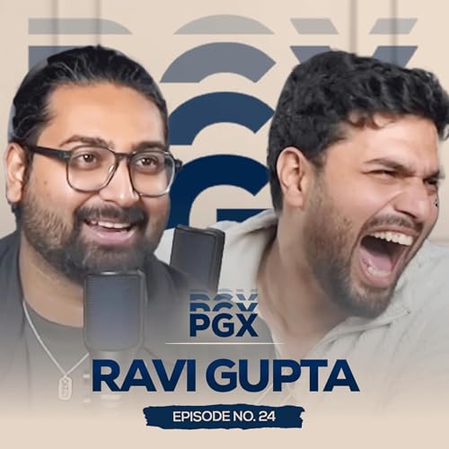 Prakhar Gupta x Ravi Gupta | PGX#24 cover art