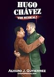 Hugo Chavez The Musical--Black and White Version