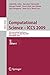 Produktbild Computational Science  ICCS 2009: 9th International Conference Baton Rouge, LA, USA, May 25-27, 2009 Proceedings, Part I (Lecture Notes in Computer Science, 5544, Band 5544)