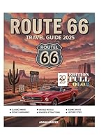 Route 66 Travel Guide 2025-2026 (Full-Color): Exploring Historic Landmarks, Scenic Stops, Hidden Gems, and Must-See Attractions on America’s Iconic Highway. B0F5N6JFC6 Book Cover