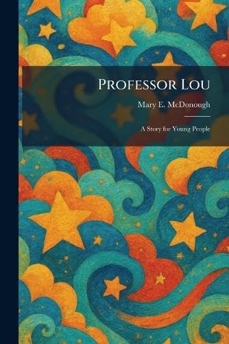 Professor Lou: A Story for Young People